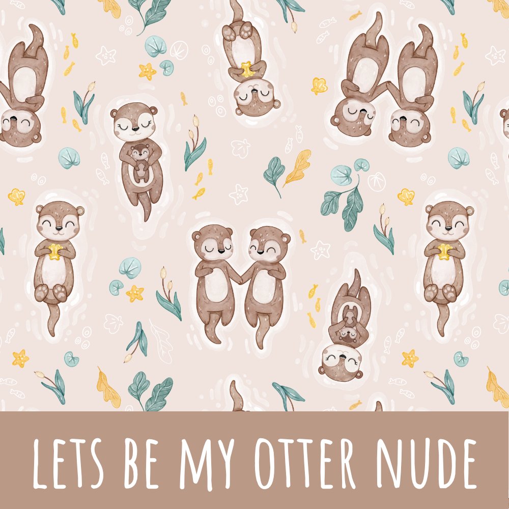 Lets be my otter nude Baumwolle